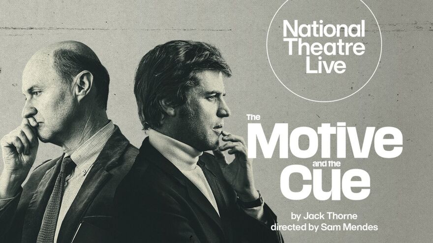 NT Live: The Motive and the Cue (Encore)