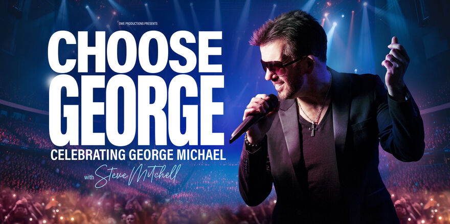 CHOOSE GEORGE – Celebrating George Michael Title