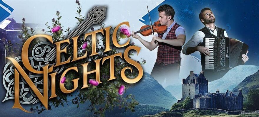 Celtic Nights! The Greatest Night of Scottish Artists & Celtic Music